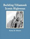 Building Tillamook County's Scenic Highways