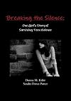 Breaking the Silence: One Girl's Story of Surviving Teen Violence
