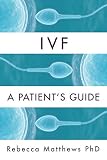 Ivf A Patients Guide