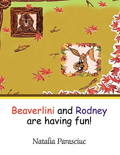 Cover of Beaverlini and Rodney Are Having Fun!