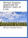 Herbal Simples Approved for Modern Uses of Cure