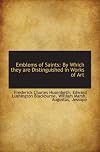 Emblems of Saints: By Which they are Distinguished in Works of Art