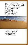 Fables de La Fontaine Tome Premier