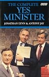 The Complete Yes Minister: The Diaries of a Cabinet Minister