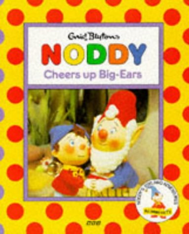 Noddy Cheers Up Big Ears book cover