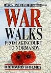 War Walks: From Agincourt to Normandy v. 1