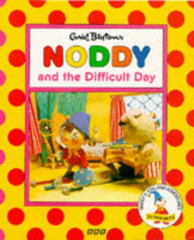 Noddy and the Difficult Day book cover