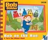 Bob the Builder Bob on the Run
