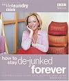 The Life Laundry: How to Stay de-Junked Forever (Bk.2)