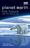 Planet Earth the Future: What the Experts Say