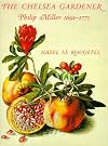 The Chelsea Gardener: Philip Miller, 1691-1771