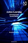 Action Learning: A Practical Guide for Managers