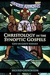 Christology in the Synoptic Gospels: God or God's Servant