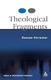 Theological Fragments: Explorations in Unsystematic Theology