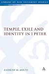 Temple, Exile and Identity in 1 Peter (The Library of New Testament Studies)