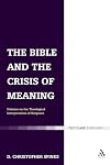 The Bible and the Crisis of Meaning: Debates on the Theological Interpretation of Scripture