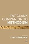 T&T Clark Companion to Methodism (Bloomsbury Companions)