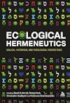 Ecological Hermeneutics: Biblical, Historical and Theological Perspectives
