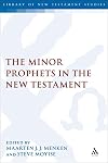 The Minor Prophets in the New Testament (The Library of New Testament Studies)