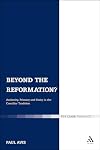 Beyond the Reformation?: Authority, Primacy and Unity in the Conciliar Tradition