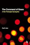 The Command of Grace: A New Theological Apologetics