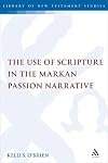 The use of scripture in the Markan passion narrative