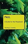 Paul: A Guide for the Perplexed