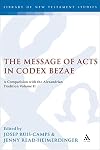 The message of Acts in Codex Bezae. Volume II