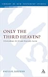 Only the Third Heaven?: 2 Corinthians 12:1-10 and Heavenly Ascent