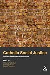 Catholic Social Justice: Theological and Practical Explorations