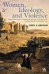 Women, Ideology, and Violence Critical Theory and the Construction of Gender in the Book of the Covenant and the Deuteronomic Law