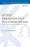 Letter Hermeneutics In 2 Corinthians: Studies In 'literarkritik' And Communication Theory (Journal for the Study of the New Testament Supplem)