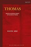 Thomas: Seeking the Historical Context of the Gospel of Thomas (Journal for the Study of the Pseudepigrapha Supplement)