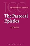 The Pastoral Epistles (International Critical Commentary)
