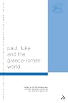 Paul, Luke and the Graeco-Roman World: Essays in Honour of Alexander J.M. Wedderburn (The Library of New Testament Studies)