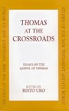 Thomas at the Crossroads: Essays on the Gospel of Thomas (Studies of the New Testament and Its World)