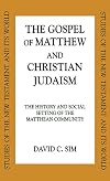 The Gospel of Matthew and Christian Judaism: The History and Social Setting of the Matthean Community (Studies of the New Testament and Its World)
