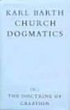 The Doctrine of Creation (Church Dogmatics, vol. 3, pt. 2)