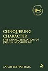 Conquering character the characterization of Joshua in Joshua 1-11