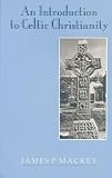 An Introduction To Celtic Christianity