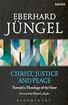 Christ, justice and peace : toward a theology of the state in dialogue with the Barmen Declaration