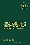 The Violent Gift: Trauma's Subversion of the Deuteronomistic History's Narrative