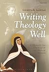 Writing Theology Well 2nd Edition: A Rhetoric for Theological and Biblical Writers