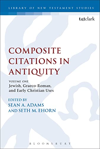 Composite Citations in Antiquity. Volume One: Jewish, Graeco-Roman
