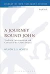 A journey around John : tradition, interpretation and context in the fourth Gospel