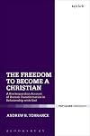 The Freedom to Become a Christian: A Kierkegaardian Account of Human Transformation in Relationship with God