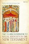 T&T Clark Handbook to Social Identity in the New Testament (T&T Clark Handbooks)