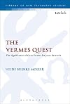 The Vermes Quest: The Significance of Geza Vermes for Jesus Research (The Library of New Testament Studies, 576)