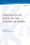 Portraits of Jesus in the Gospel of John (The Library of New Testament Studies (589))