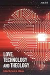 Love, Technology and Theology